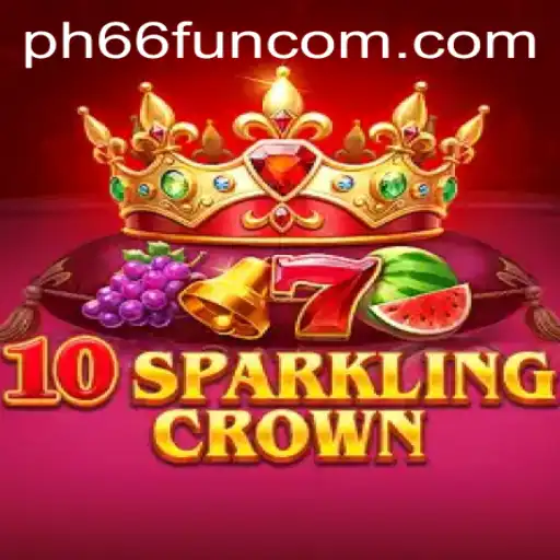 Exploring the Exciting World of 10SparklingCrown: A Deep Dive into Its Mechanics and Fun