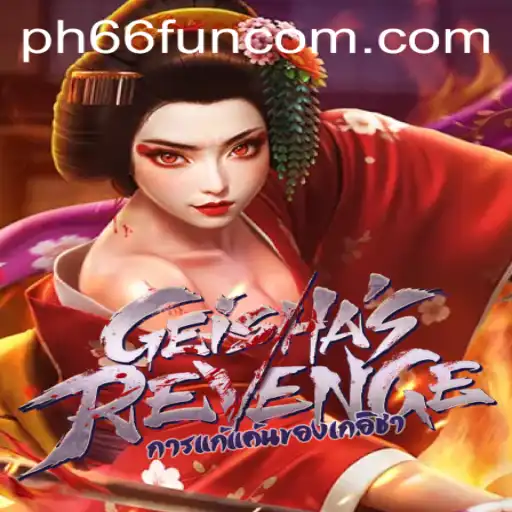 Exploring the Intriguing World of GeishasRevenge and Unveiling the Ph66 Fun